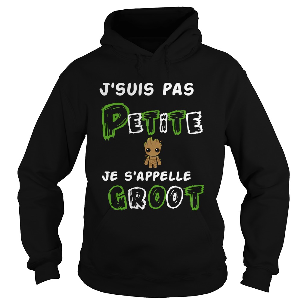 J’suis Pas Petite Je S’appelle Groot Shirt