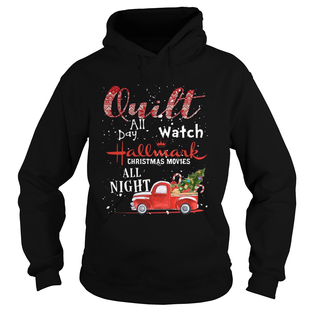 Quilt day all watch Hallmark Christmas movies all night shirt