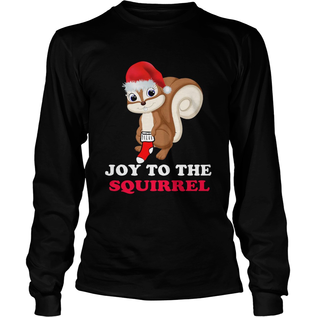 Joy To The Squirrel Christmas shirt