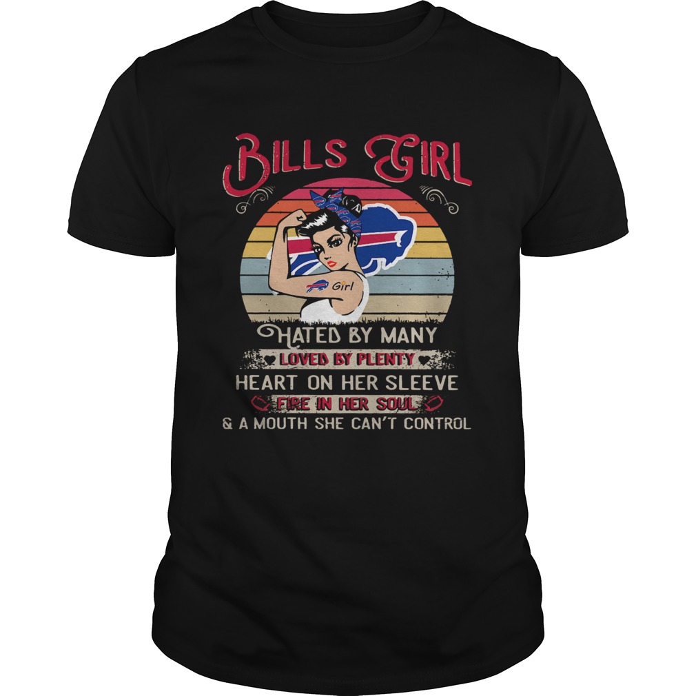 Bills girls hated by many loved by plenty heart on her sleeve fire in her soul shirt 