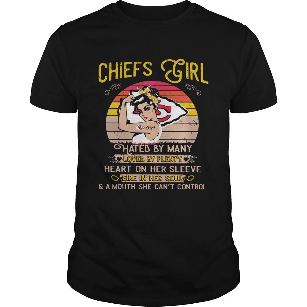 Chiefs girls hated by many loved by plenty heart on her sleeve fire in her soul shirt