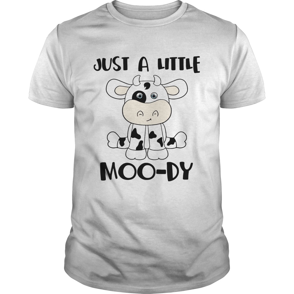 Cow Milk Just A Little Moo-dy Shirt