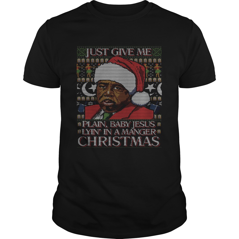 Stanley Hudson Just Give Me Plain Baby Jesus Lyn’ In A Manger Christmas Ugly Shirt