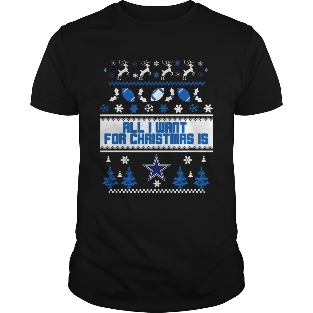 All I want for christmas is Dallas Cowboys ugly christmas sweater