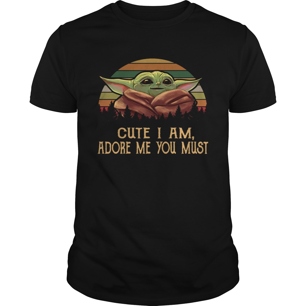 Baby Yoda Cute I am adore me you must vintage shirt