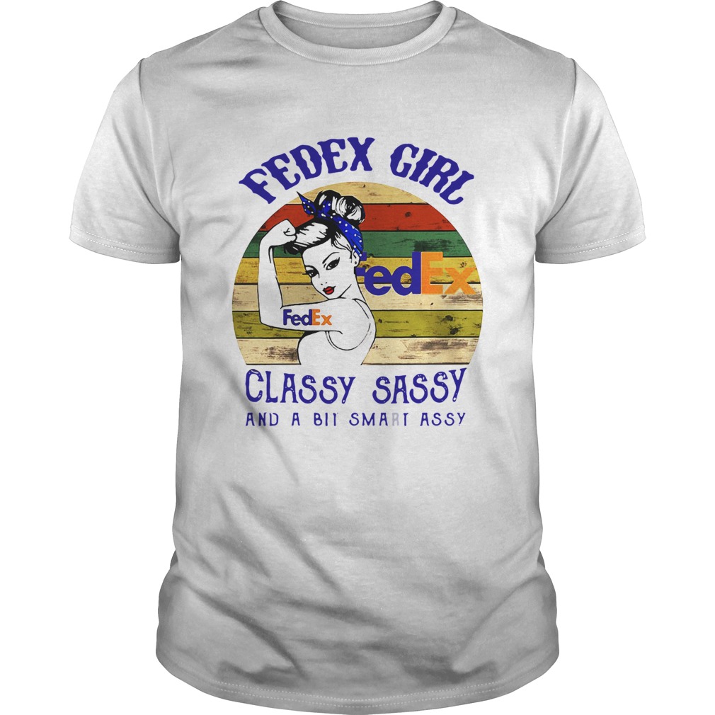 Fedex Girl Classy Sassy And A Bit Smart Assy Vintage shirt