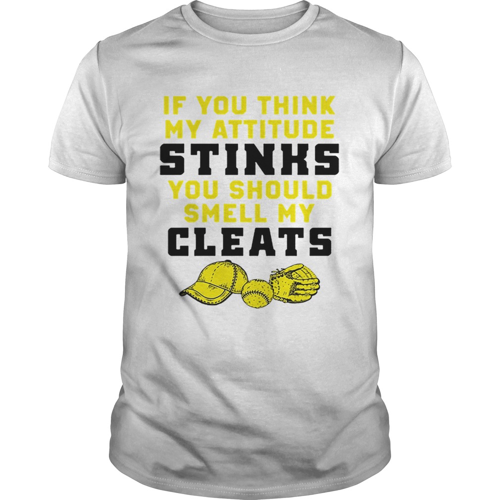 If you think my attitude stinks you should smell my cleats shirt