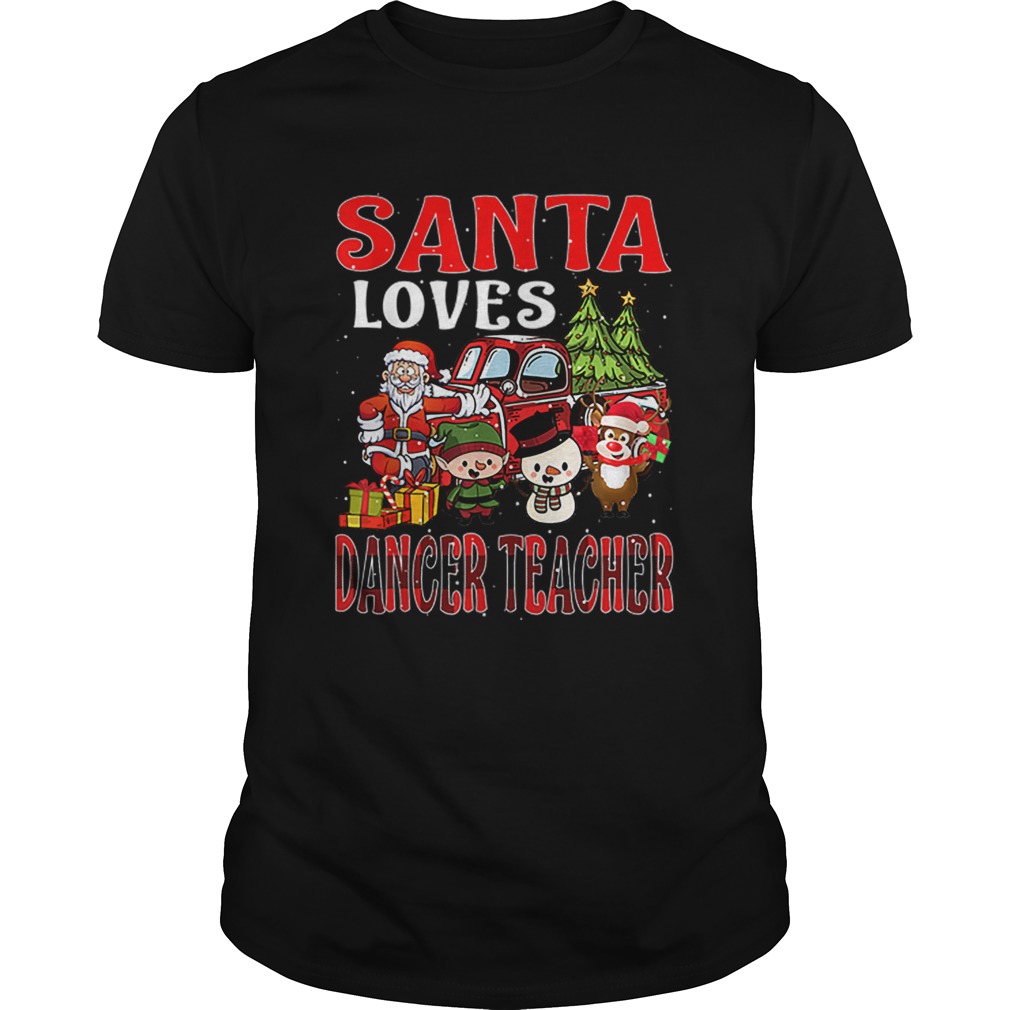 Christmas Santa Loves Dancer Teacher Merry X-mas shirt