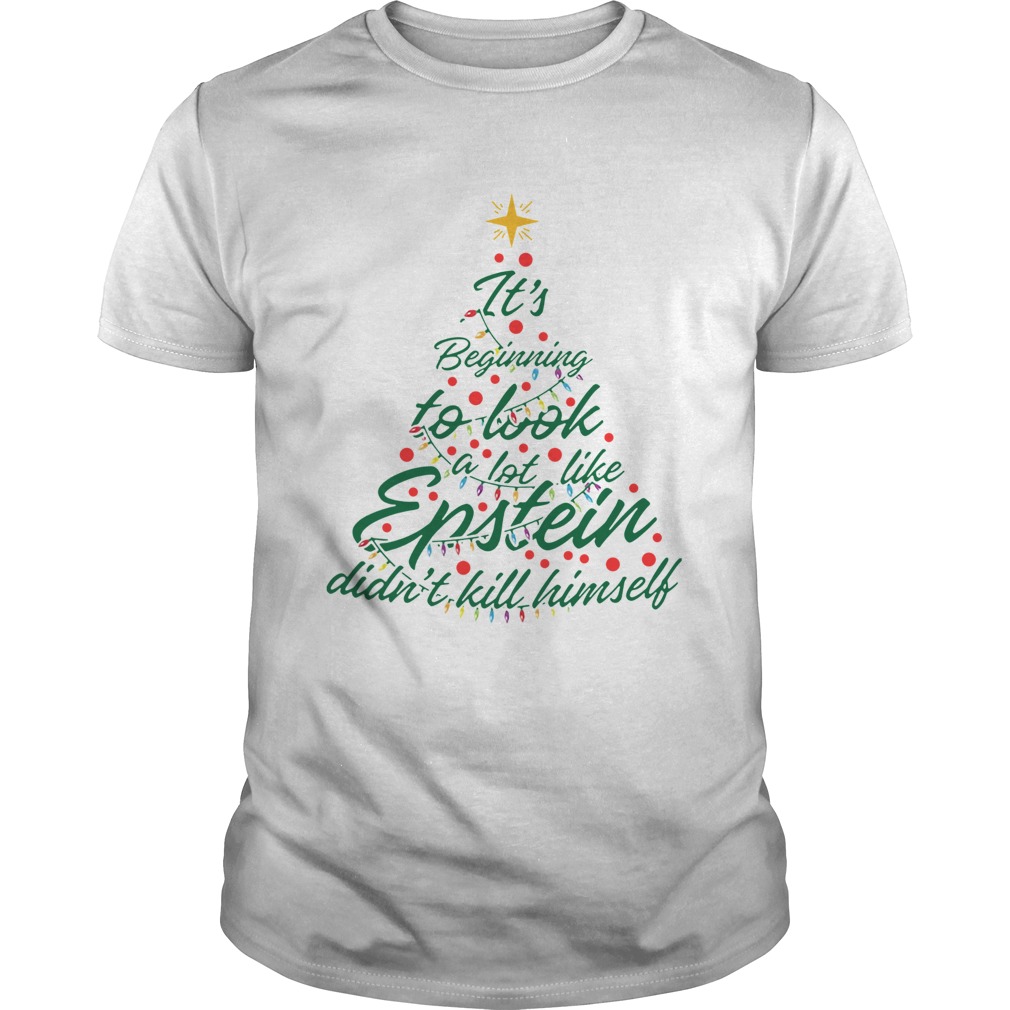 It’s Beginning To Look A Lot Like Epstein Didn’t Kill Himself Christmas Tree Shirt