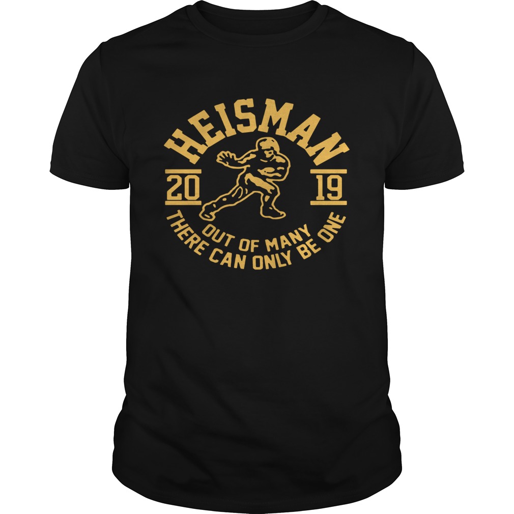 2019 Heisman Out Of Many There Can Only Be One Tee Shirt