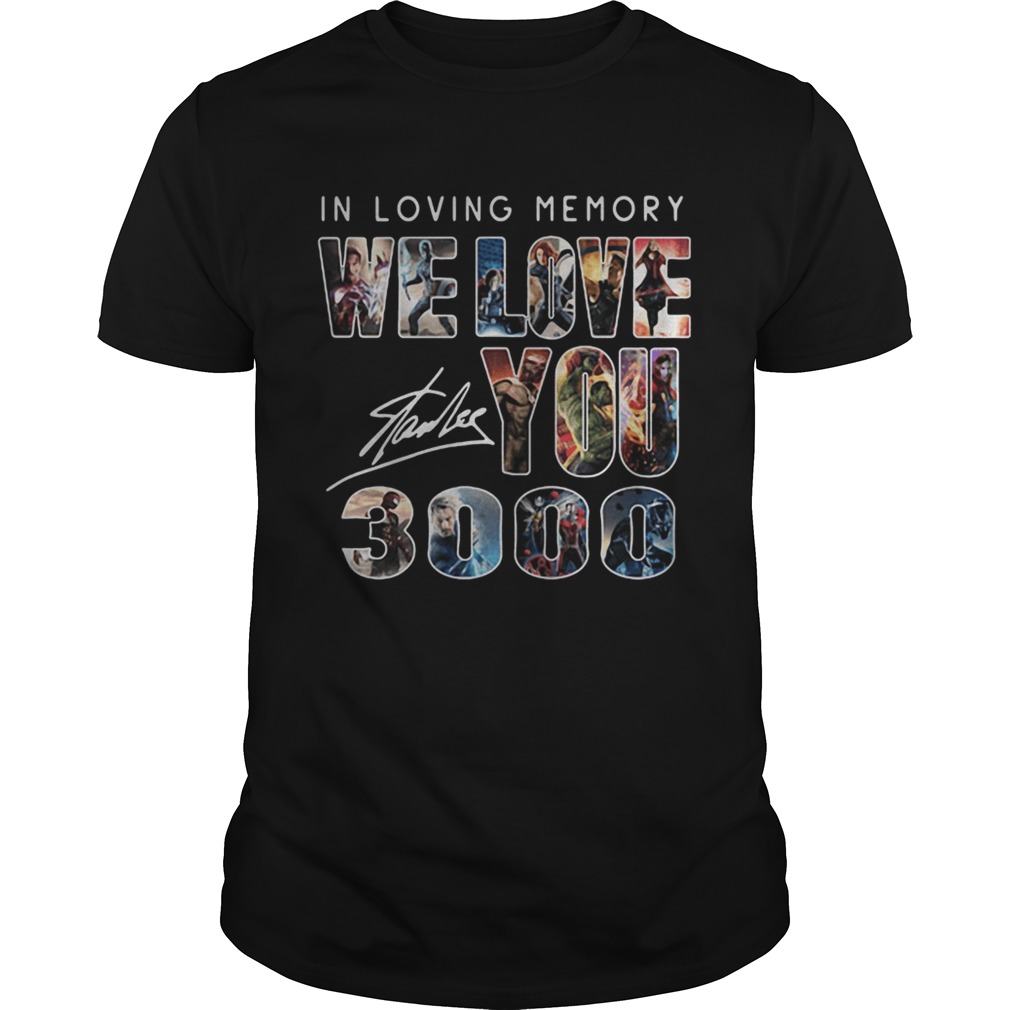 In loving memory we love you 3000 Marvel Avengers signature shirt