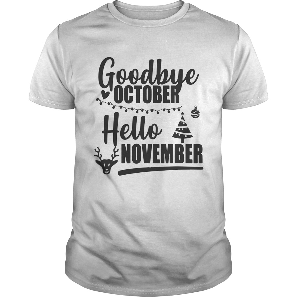 Goodbye October Hello November Merry Christmas Shirt