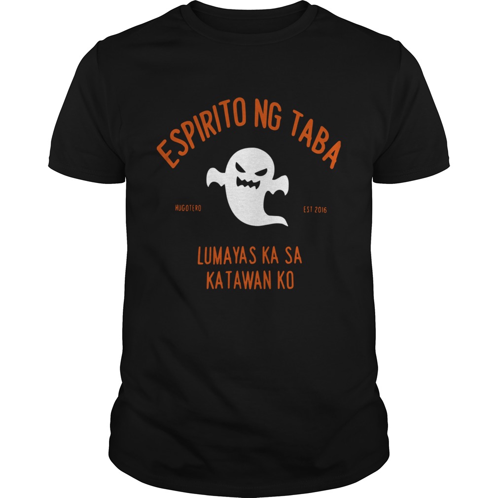 Espiritu Ng Taba Lumabas Ka Sa Katawan Ko Shirt