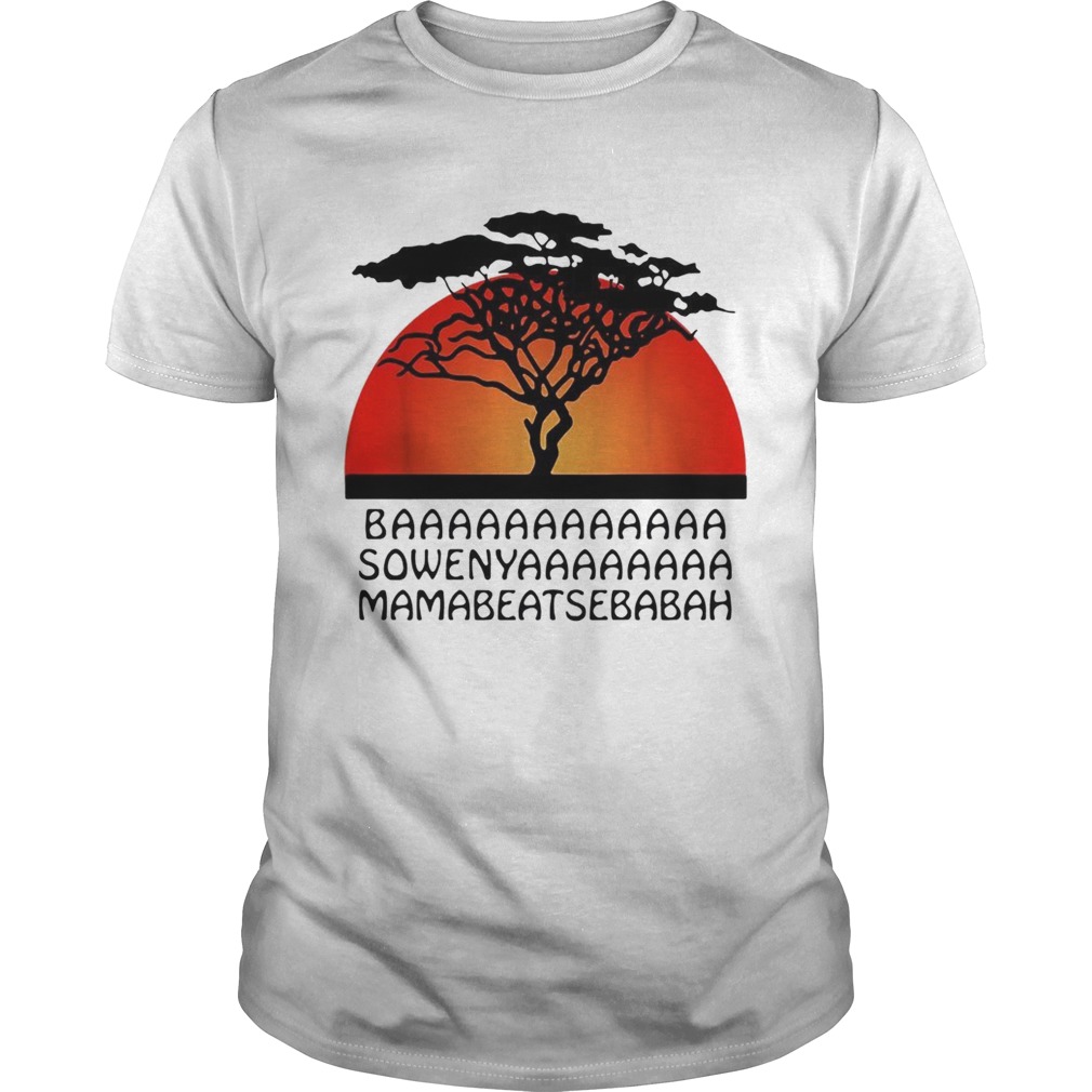 Baaa Sowenya Mamabeatsebabah African King Lion shirt