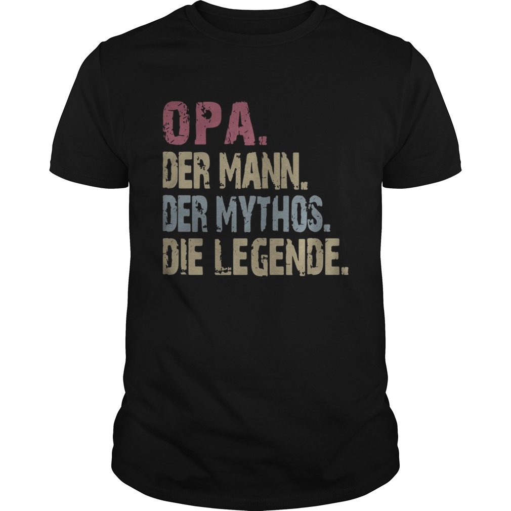 Opa der mann der mythos die legende vintage shirt