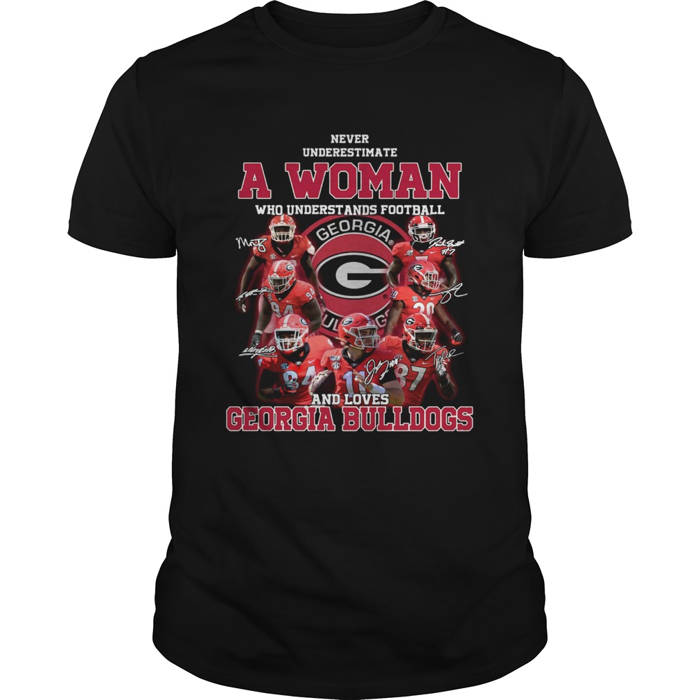 Never underestimate a woman who understands football and loves Georgia Bulldogs shirt