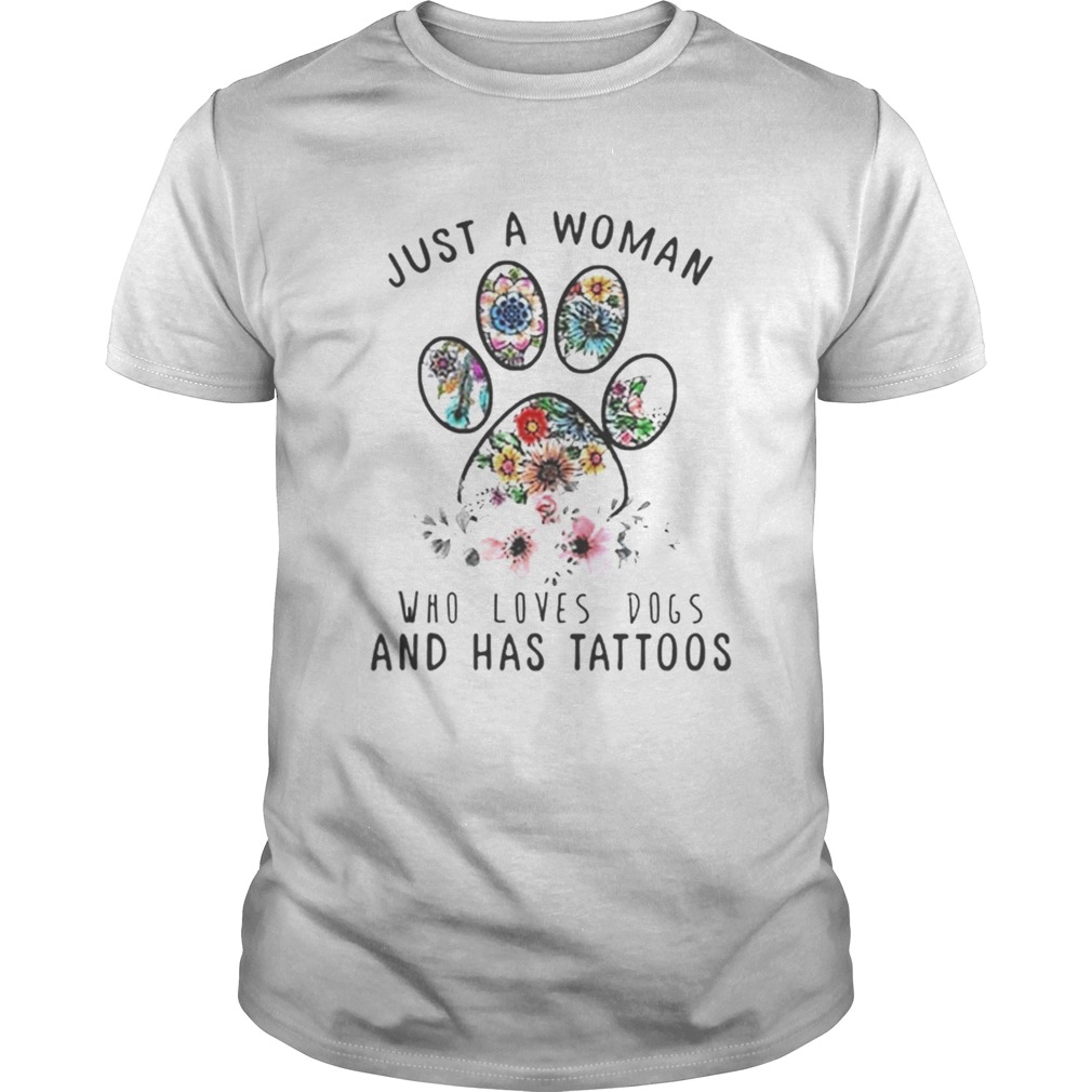 Just a woman who loves dog and has tattoos shirt