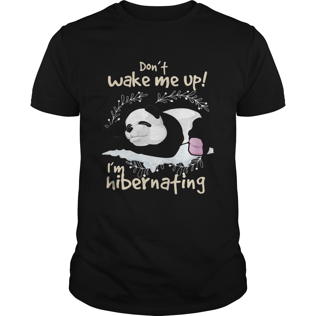 Panda Don’t Wake Me Up I’m Hibernating Shirt