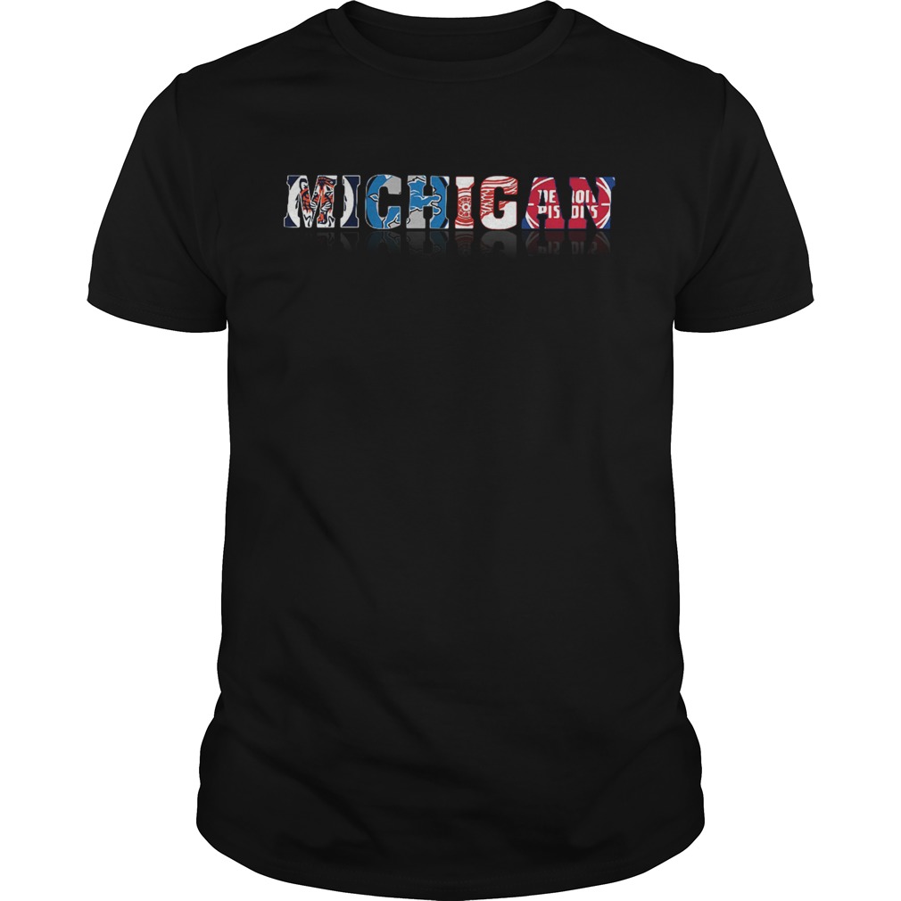 Michigan Detroit Tigers Detroit Lions Detroit Red Wings and Detroit Pistons shirt