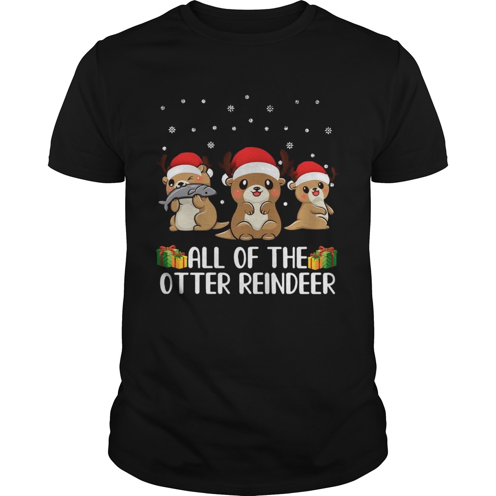 All Of The Otter Reindeer Christmas Shirt