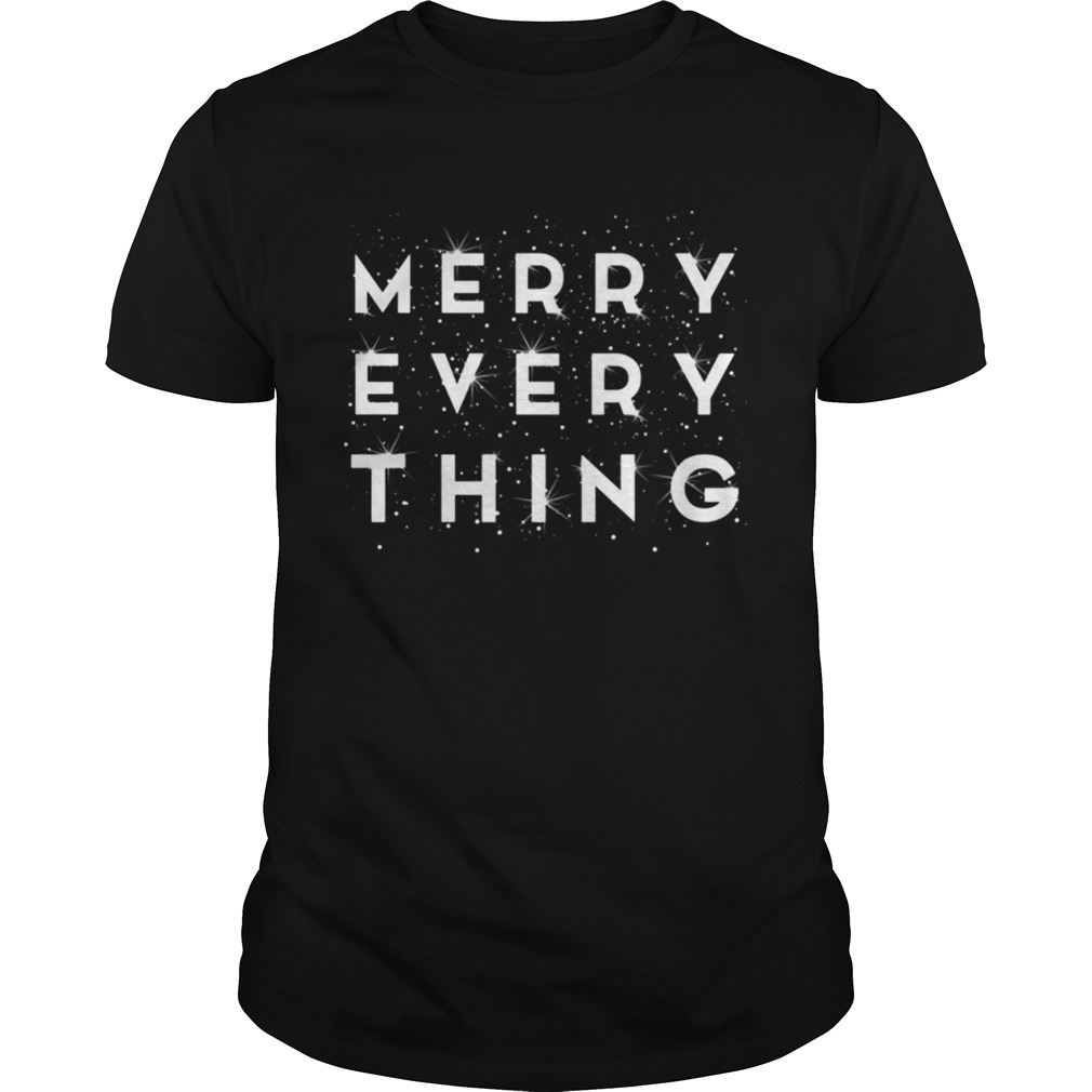 Merry Every Thing Christmas Xmas Holiday Party T-shirt