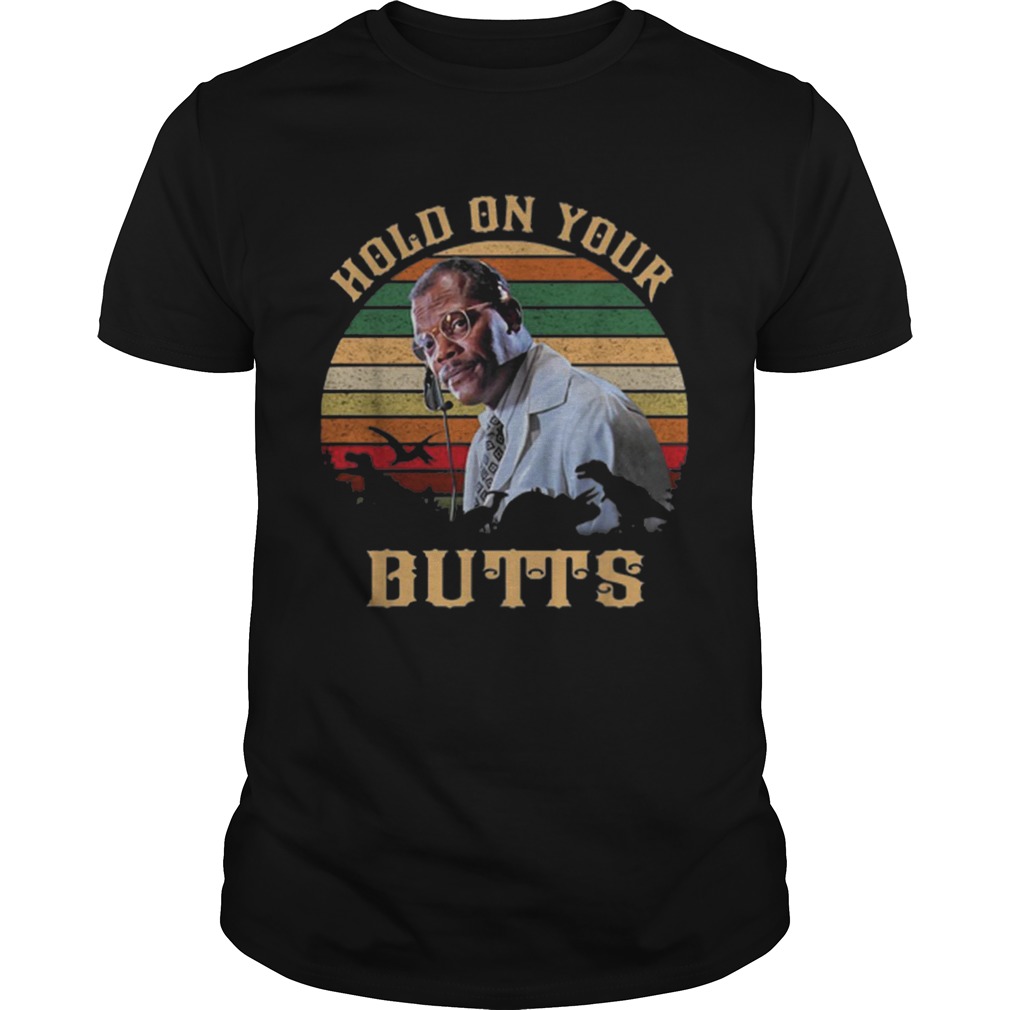 Samuel L. Jackson Hold on your butts jurassic park vintage shirt