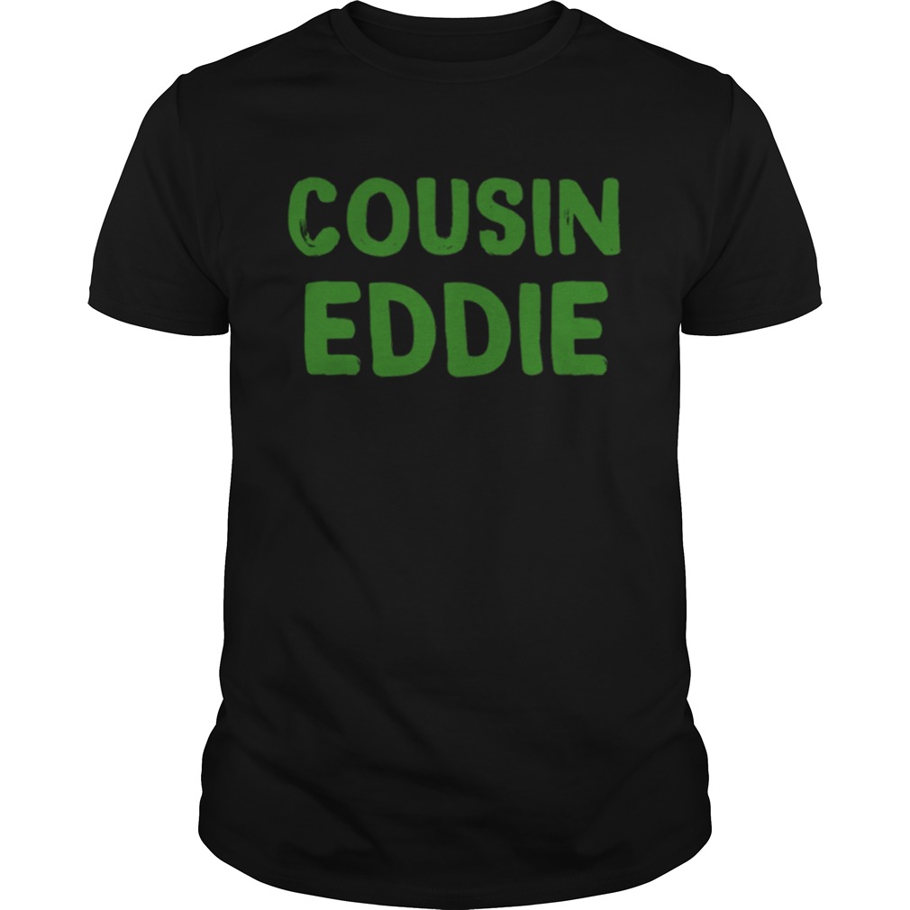 Cousin Eddie Christmas Vacation Movie T Shirt