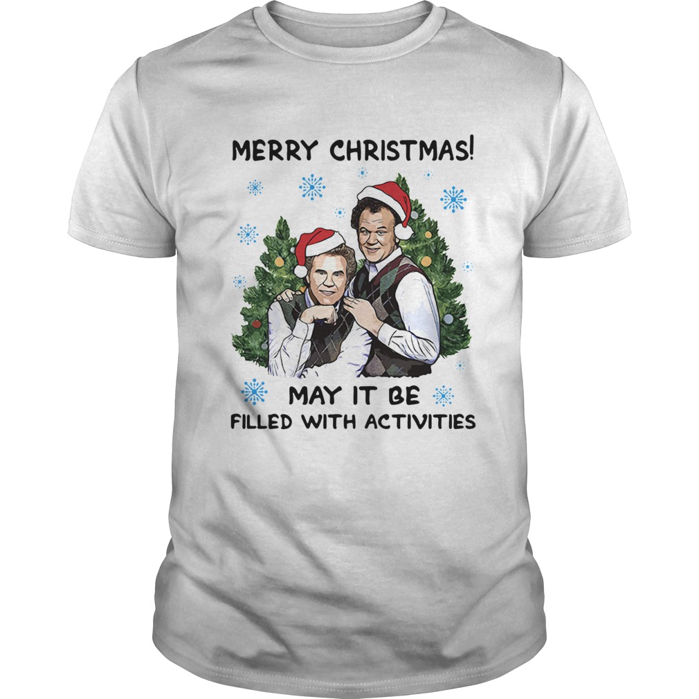 Step Brothers Merry Christmas May It Be Filled With Activities Shirt