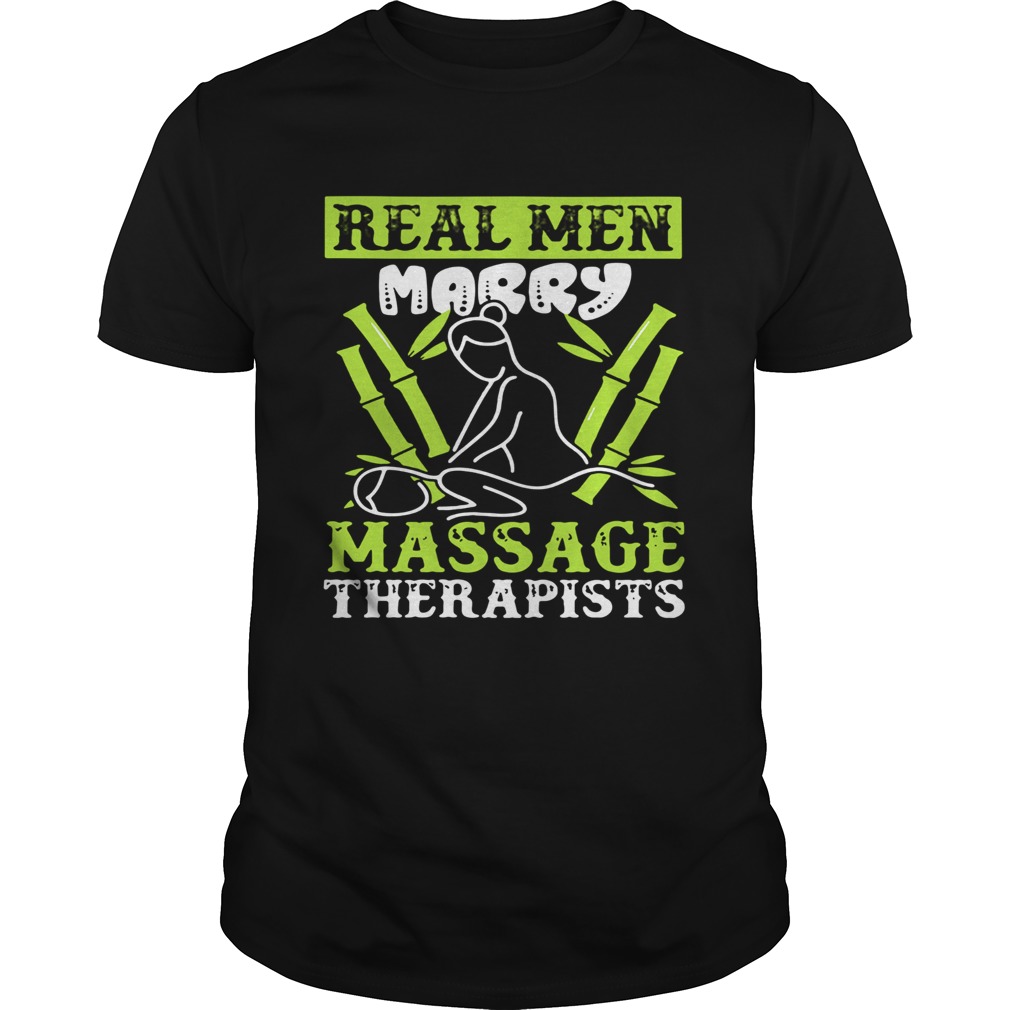 Real Men Marry Massage Therapists Shirt