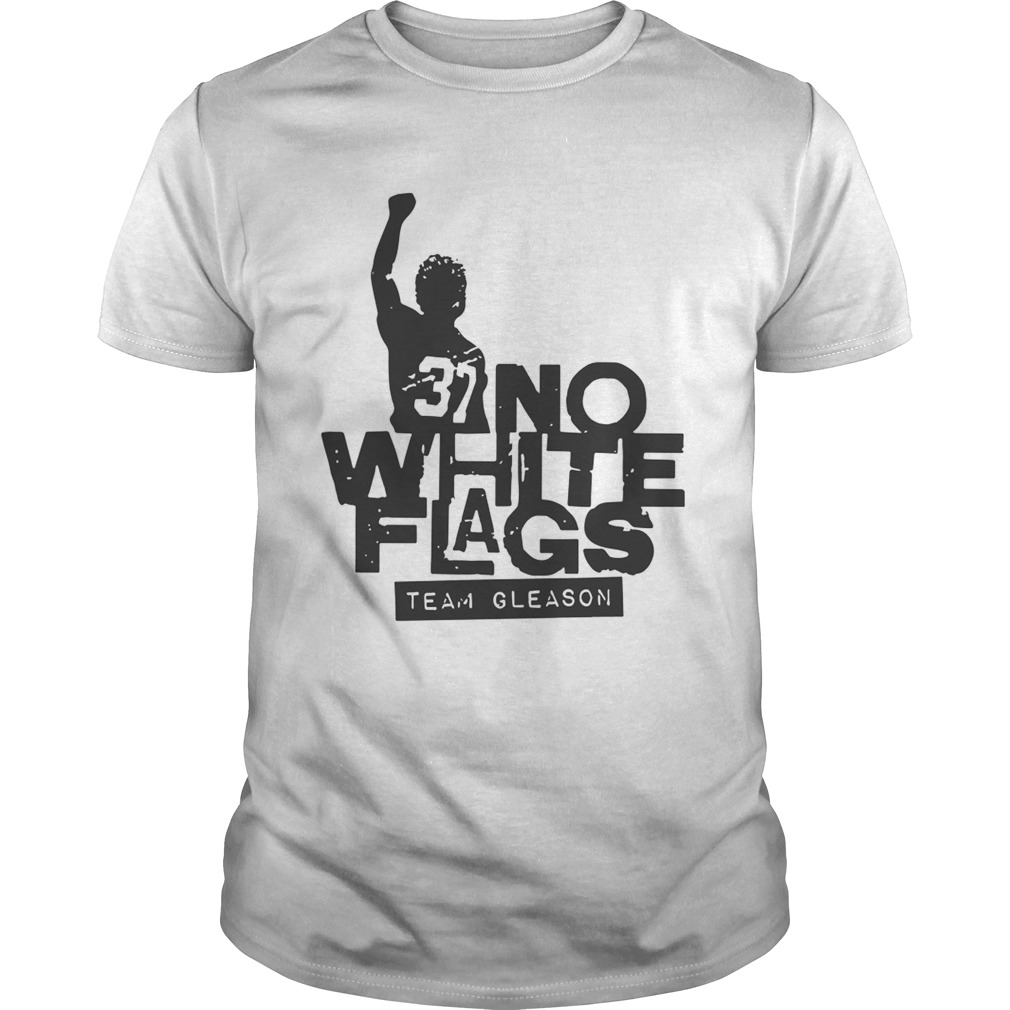 No White Flags Team Gleason shirt