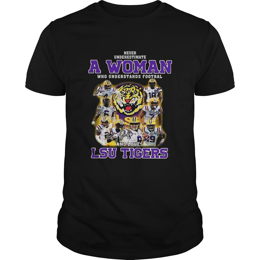 Never Underestimate A Woman Who Understands Football And Loves Lsu Tigers Shirt