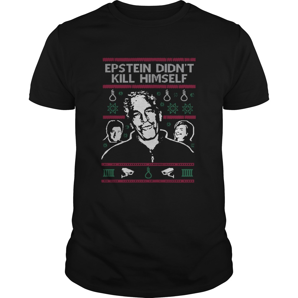 Epstein Didn’t Kill Himself Tacky Christmas Ugly shirt