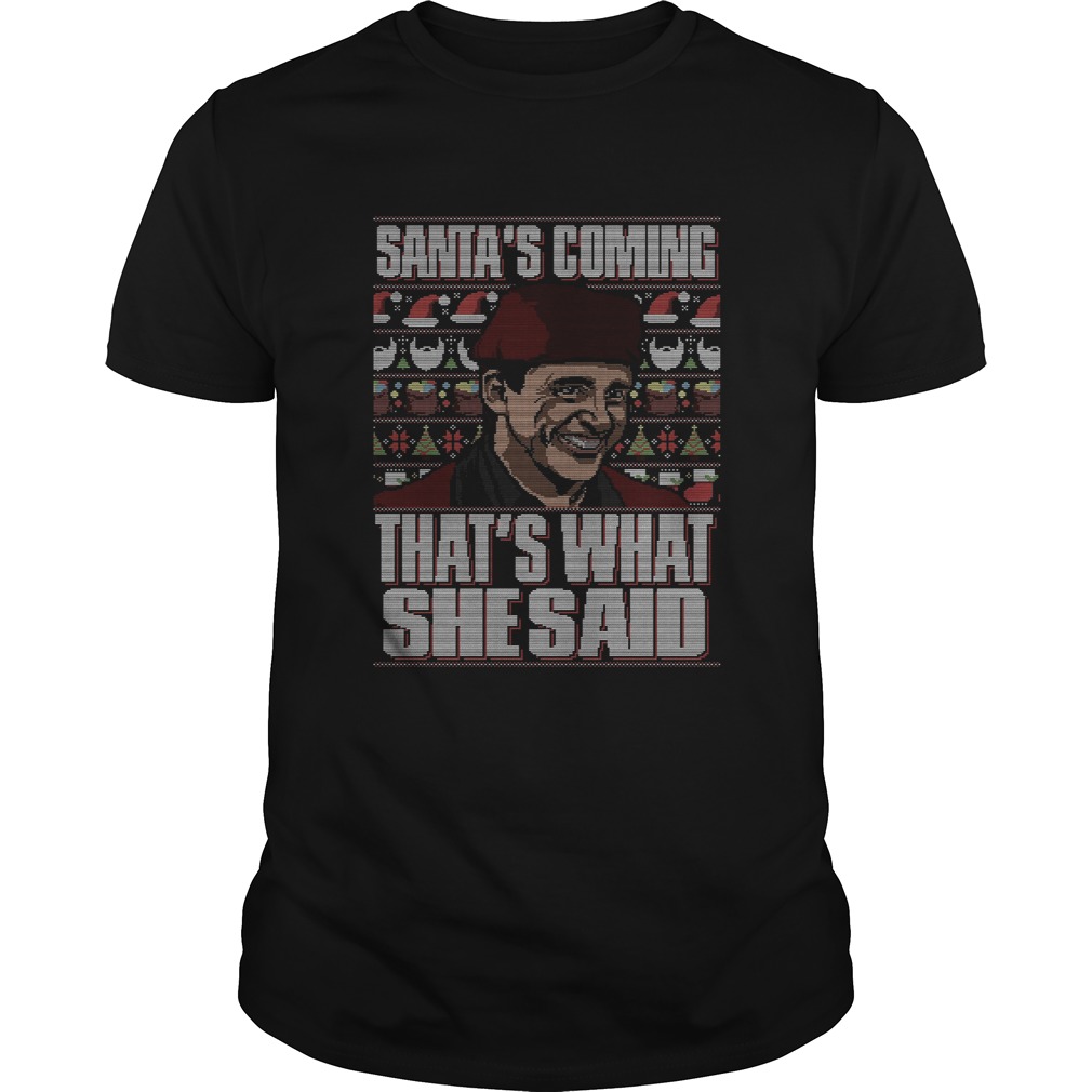 Michael Scott Santa’s Coming That’s What She Said Ugly Christmas Shirt