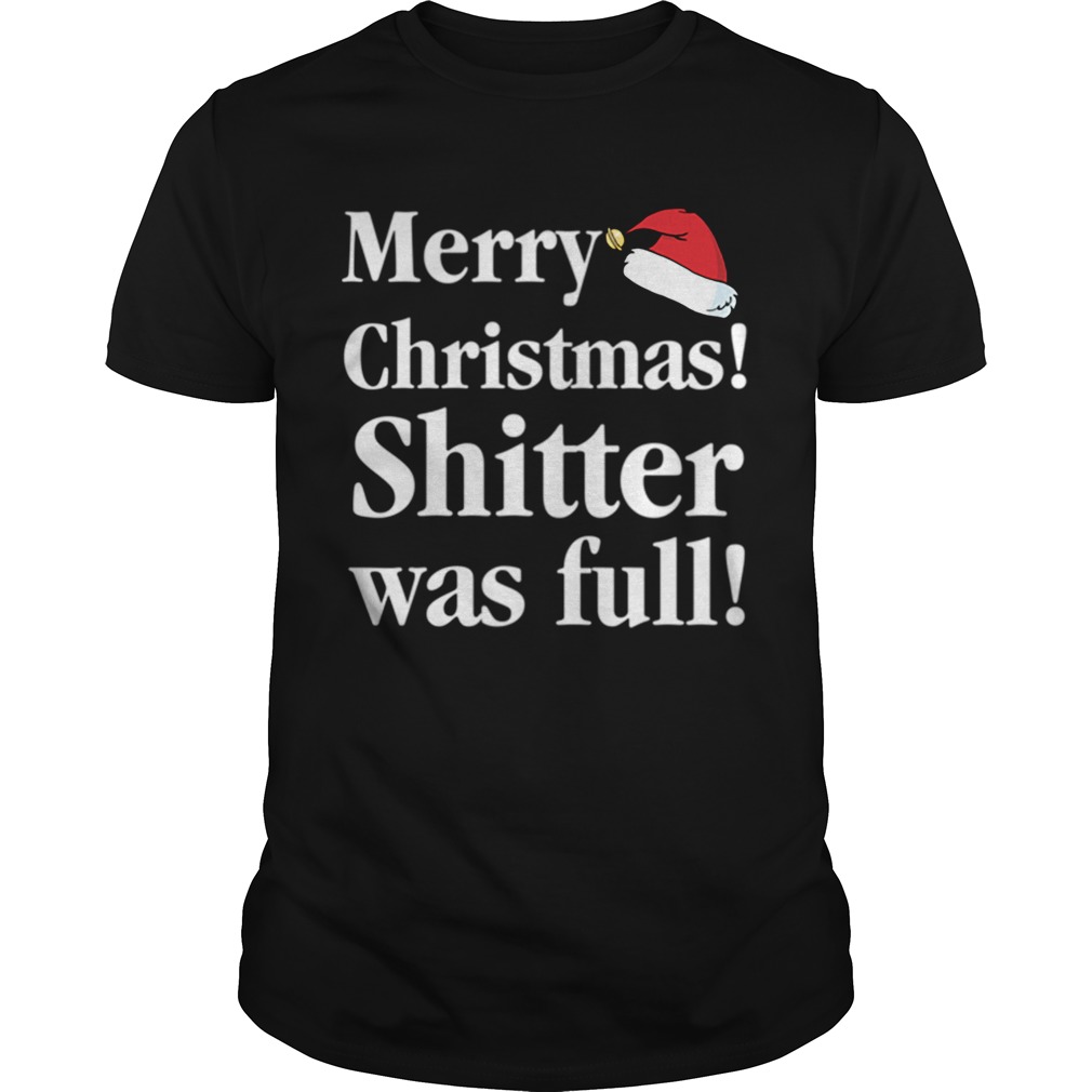 Christmas Vacation Shitter was full Cousin Eddie T-Shirt