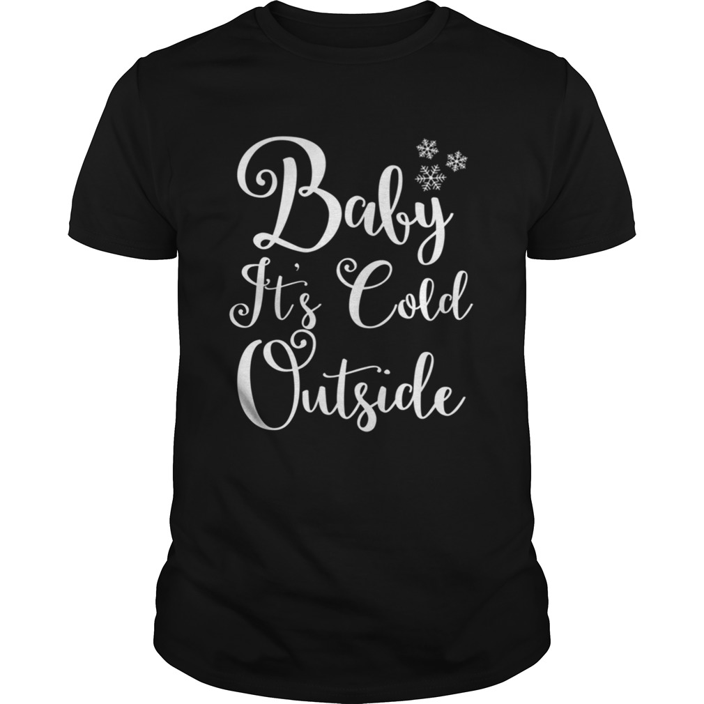 Baby It’s Cold Outside Christmas Holiday Red T-Shirt