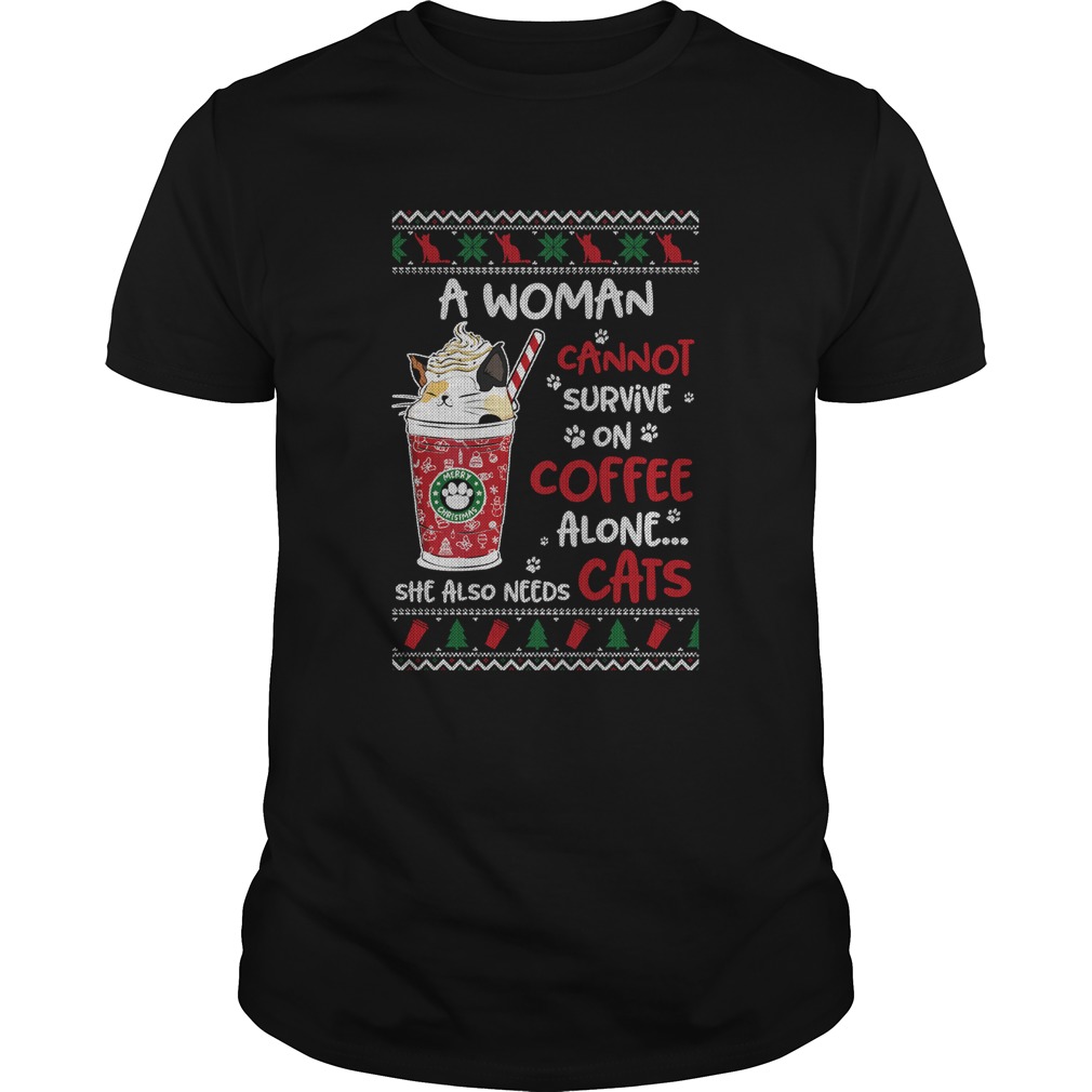 A Woman Cannot Survive On Coffee Alone She Also Needs Cats Ugly Christmas Shirt