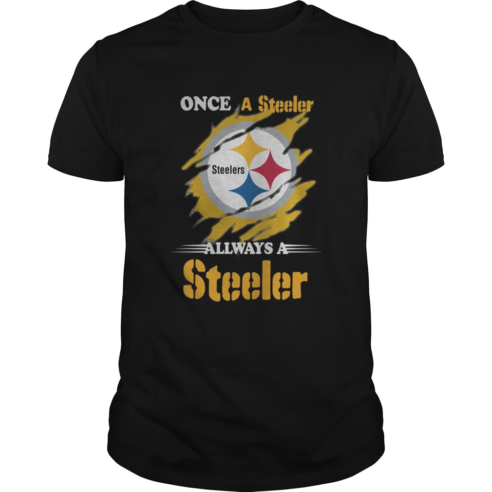 Once A Pittsburgh Steelers Always A Steelers shirt