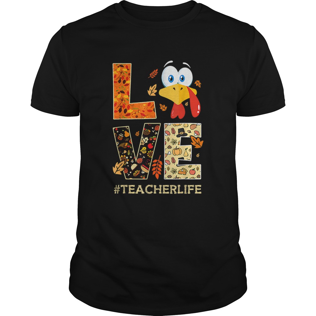 Official Funny Love TeacherLife Turkey Fall Thanksgiving shirt