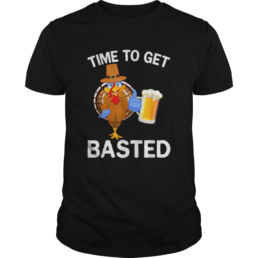 Hot Funny Time To Get Basted Beer Drinking Thanksgiving Turkey shirt