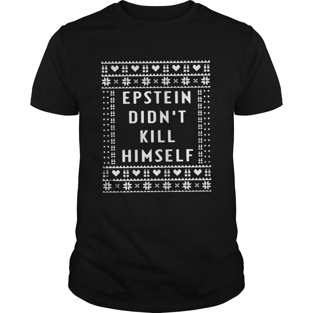 Epstein Didn’t Kill Himself Christmas 2020 T-Shirt