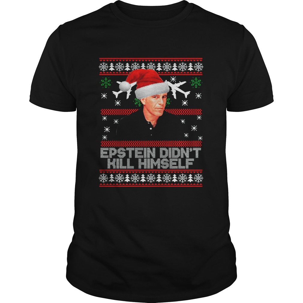 Official Epstein didnt kill himself ugly christmas shirt