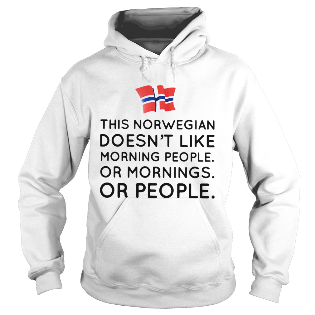 This norwegian doesn’t like morning people or mornings or people shirt