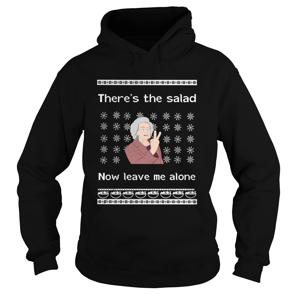 There’s the salad now leave me alone Christmas shirt