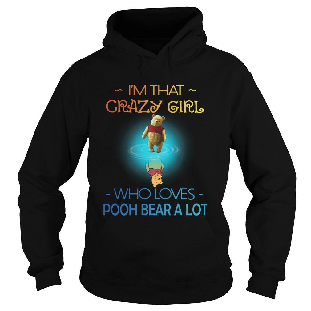 I’m Crazy Girl Who Loves Pooh Bear A Lot Shirt