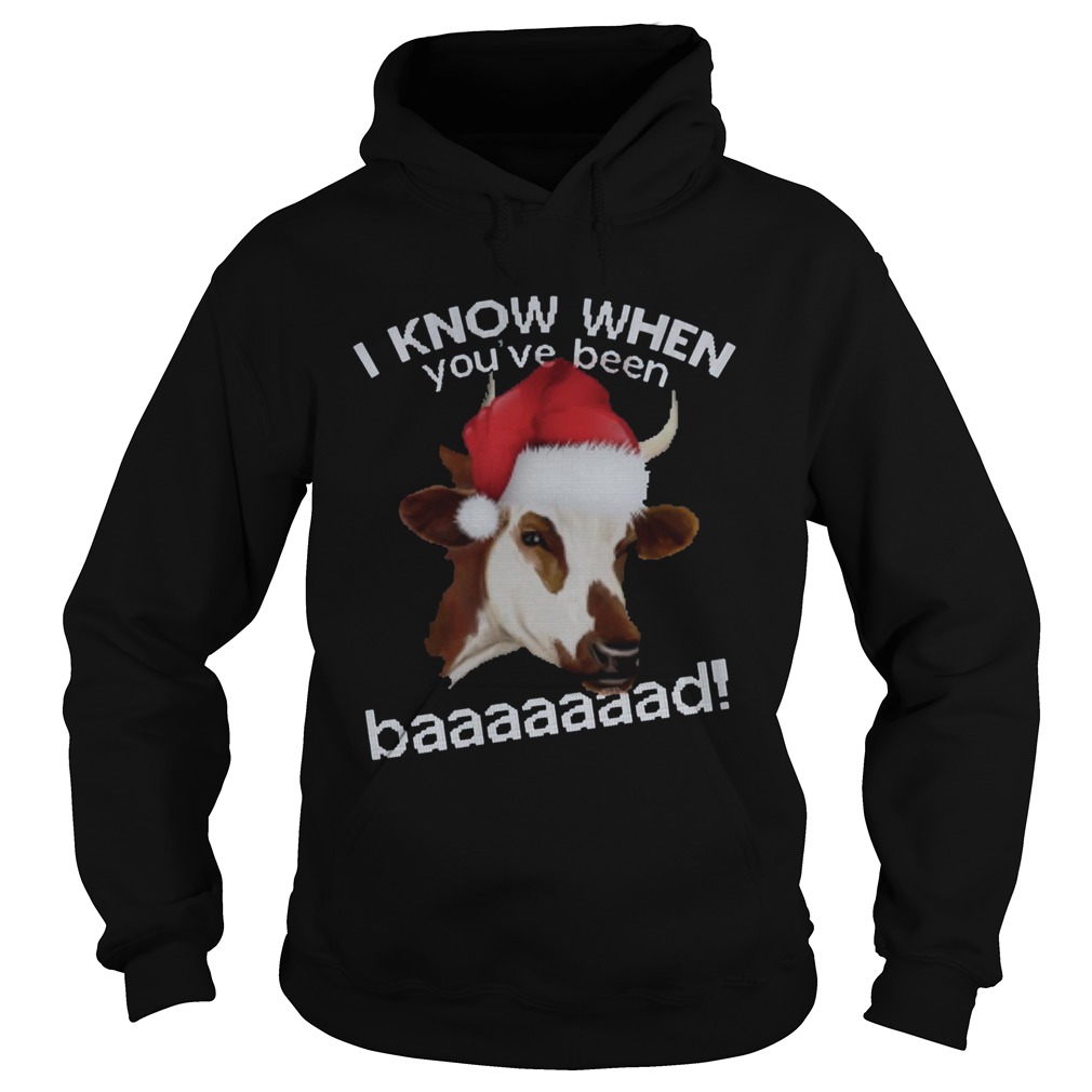 I Know When Youve Been Baaaaaaad Cow shirt