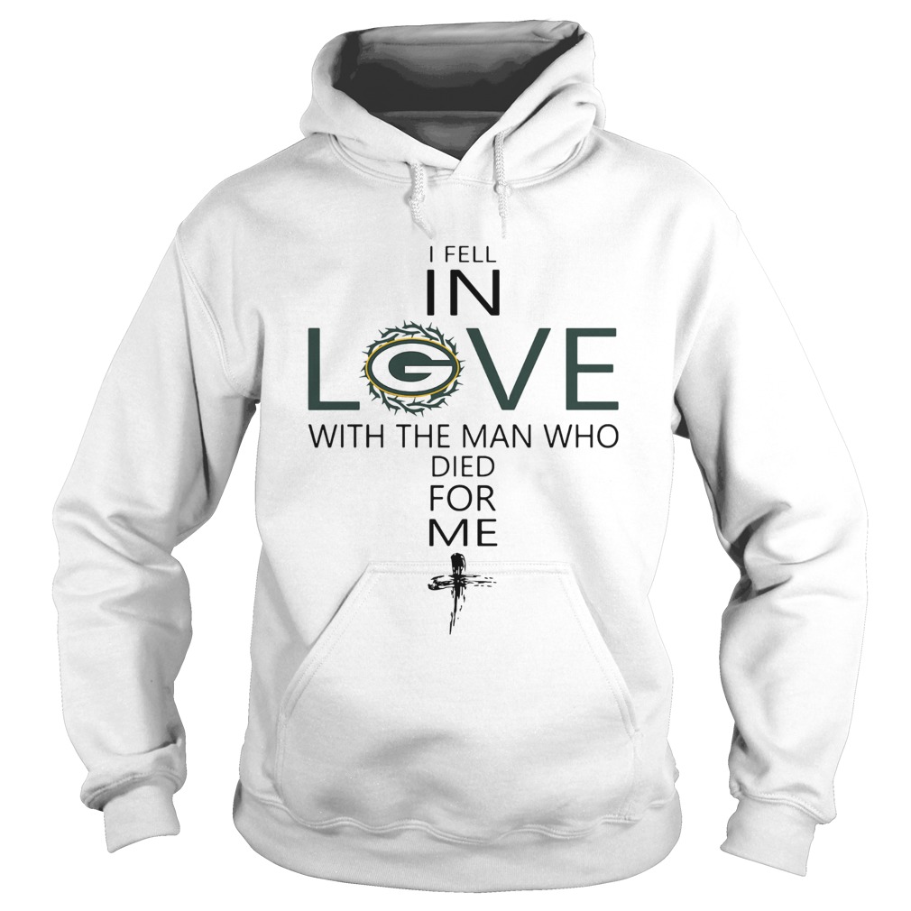 I Fell In Love Green Bay Packers With Man Who Died For Me shirt Sweater