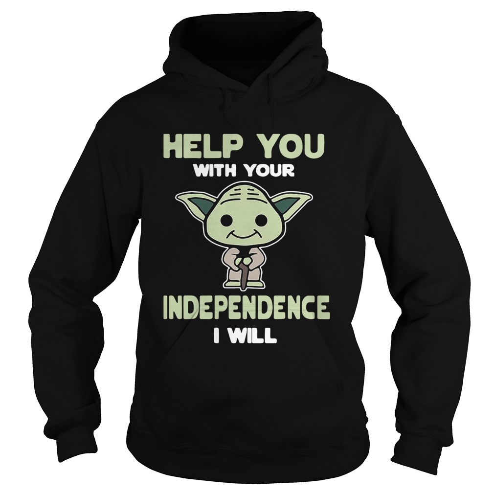 Baby Yoda Help You With Your Independence I Will Shirt