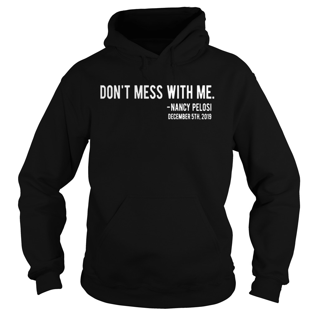 Official Don’t Mess With Nancy Pelosi Shirt