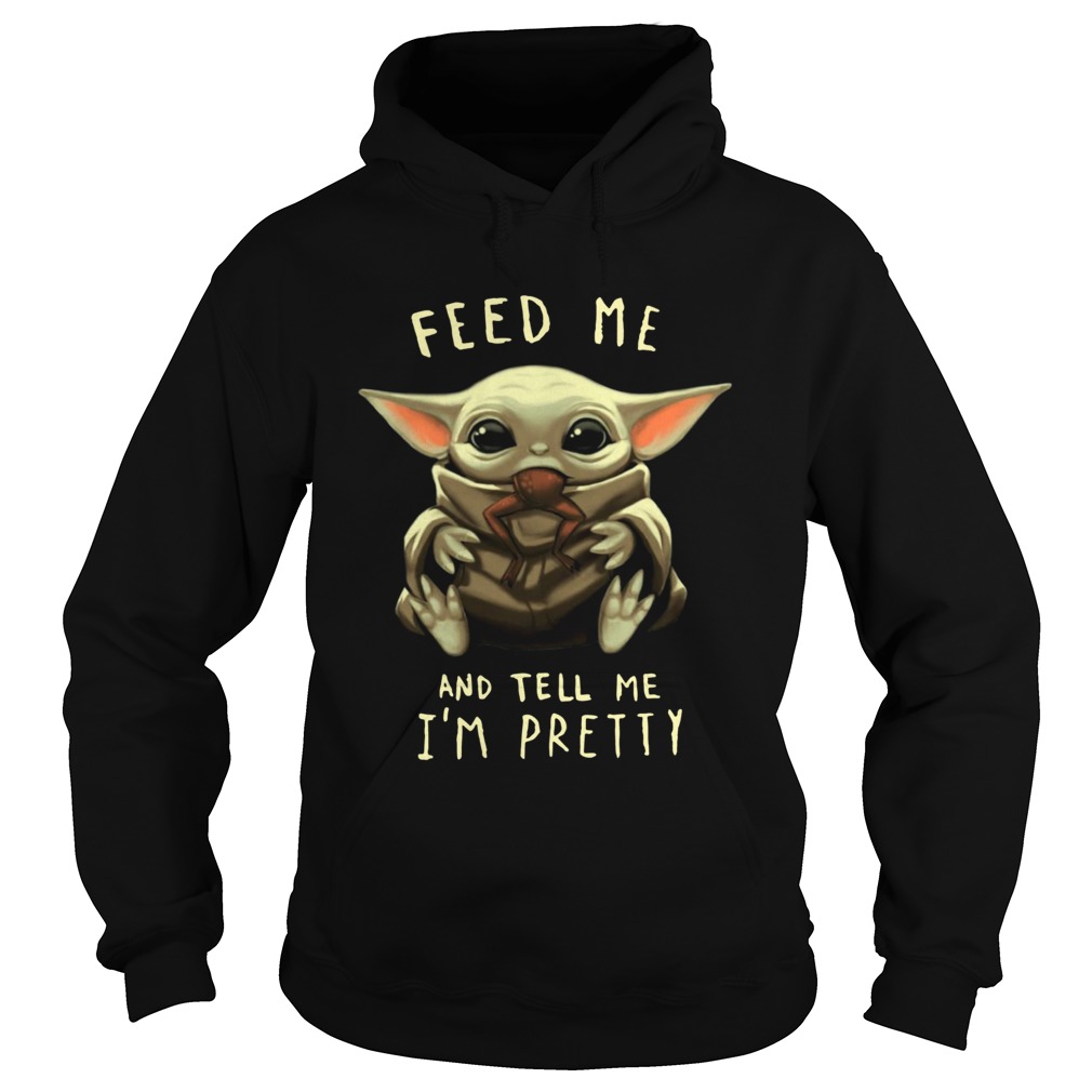 Official Baby Yoda Feed me and tell me I’m pretty shirt