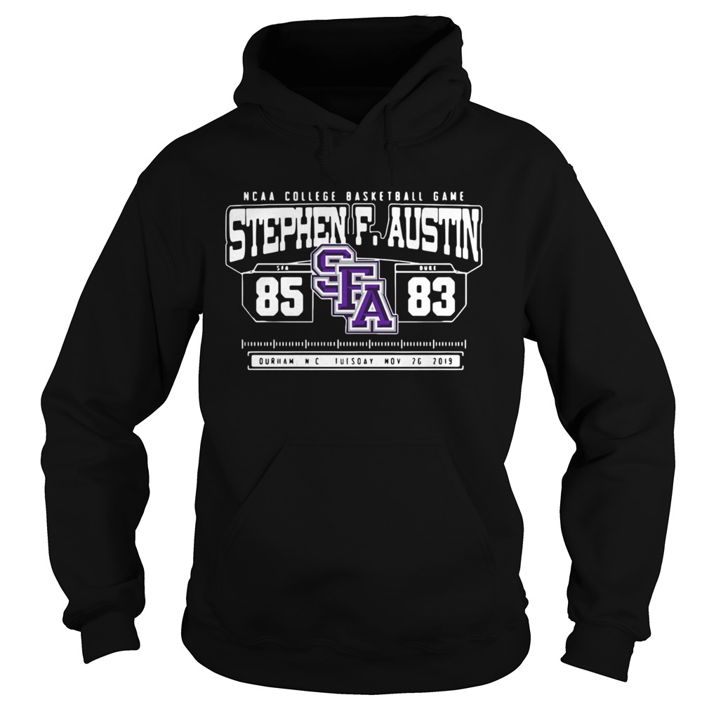 Ncaa College Basketball Game Sfa Stephen F Austin 85 Duke 83 shirt